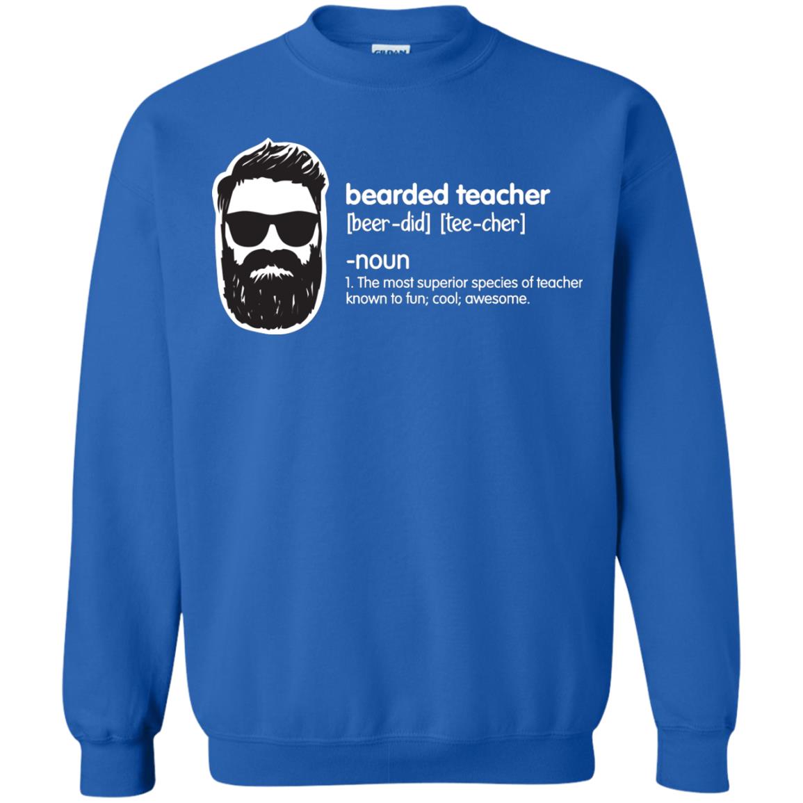 Bearded Teacher The Most Superior Species Of Teacher Known To Fun Cool Awesome Shirt Royal