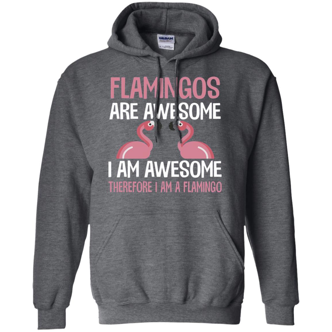Funny Bird Lover T-shirt Flamingos Are Awesome I Am Awesome Dark Heather