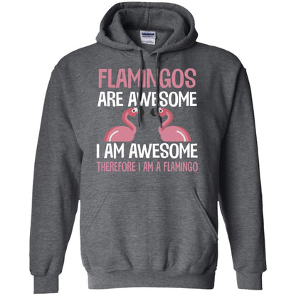 Funny Bird Lover T-shirt Flamingos Are Awesome I Am Awesome Dark Heather