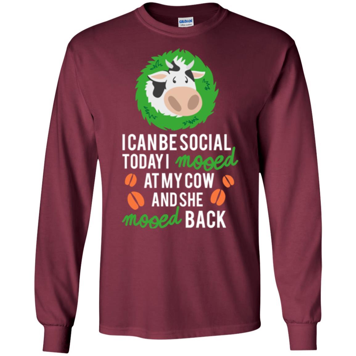 Cow T-shirt I Can Be Social Today I Mooed At My Cow Maroon