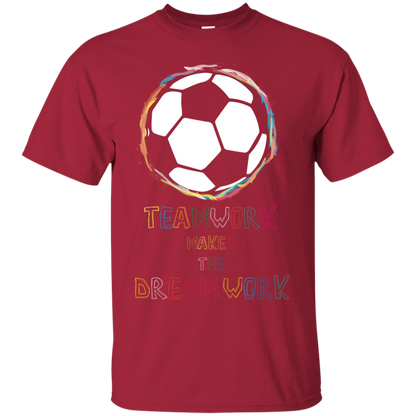Soccer T-shirt Teamwork Makes The Dreamwork Cardinal