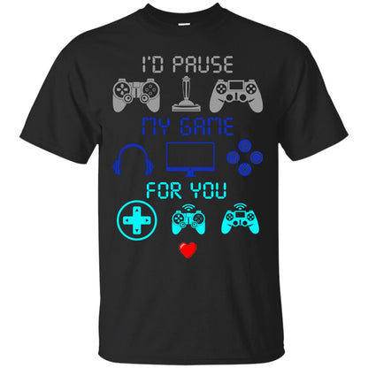Gamer T-shirt I'd Pause My Game For You Black