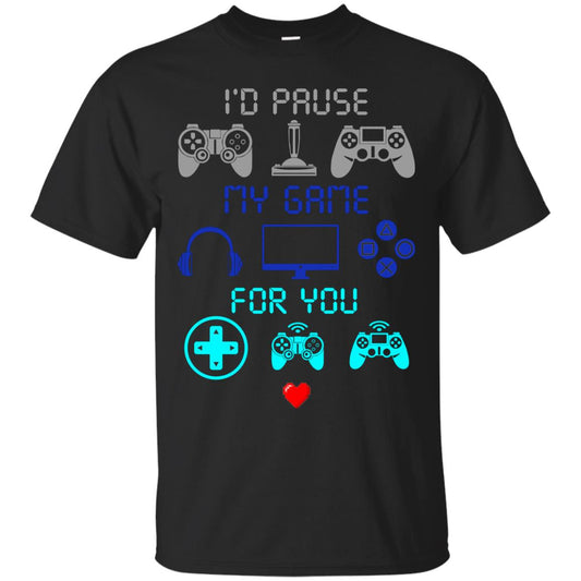 Gamer T-shirt I'd Pause My Game For You Black
