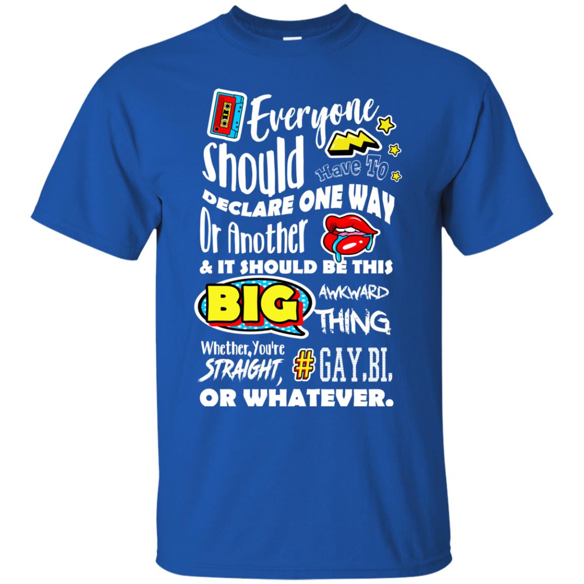Whether You_re Straight Gay Bi Or Whatever Lgbt Shirt Royal
