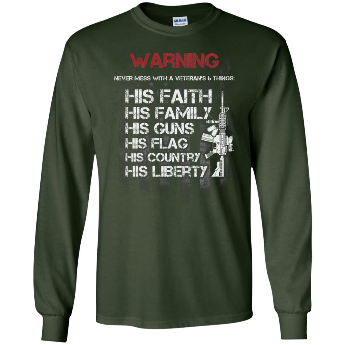 Warning Never Mess With A Veteran 6 Things His Faith Family Guns Flags Country Liberty Forest Green