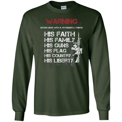 Warning Never Mess With A Veteran 6 Things His Faith Family Guns Flags Country Liberty Forest Green