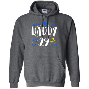 My Daddy Is 29 29th Birthday Daddy Shirt For Sons Or DaughtersG185 Gildan Pullover Hoodie 8 oz.