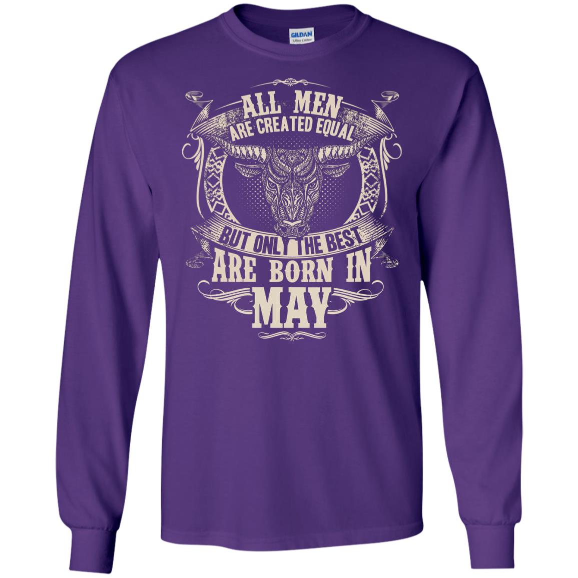 All Men Are Created Equal, But Only The Best Are Born In May T-shirt Purple