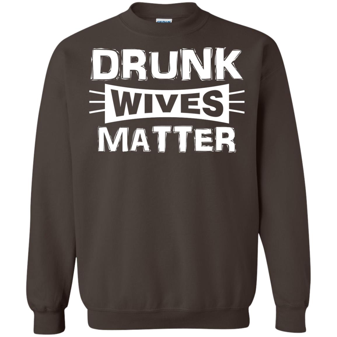 Drunk Wives Matter Wife Shirt Dark Chocolate