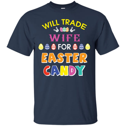Will Trade Wife For Easter Candy Husband T-shirt For Easter Holiday Navy
