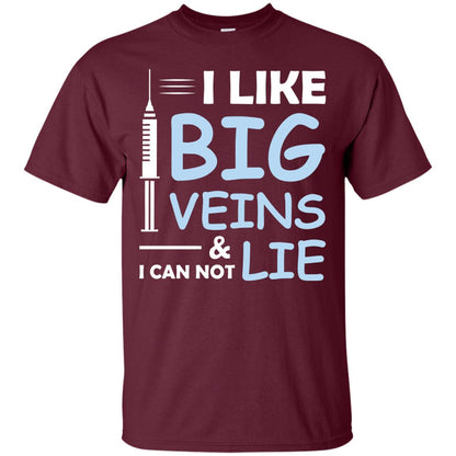 I Like Big Veins And I Can Not Lie Phlebotomist T-shirt Maroon