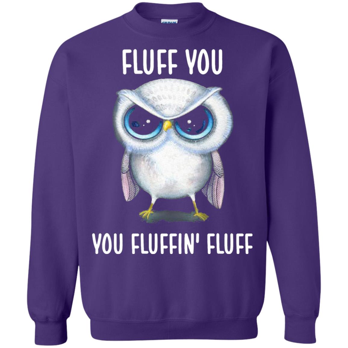 Fluff You You Fluffin Fluff Owl Lovers Shirt Purple