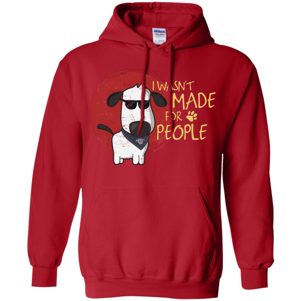 I Wasnt Made For People Dog Quote Shirt Red