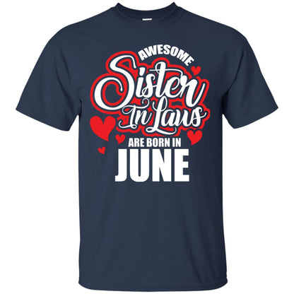 June T-shirt Awesome Sister In Laws Are Born In June Navy