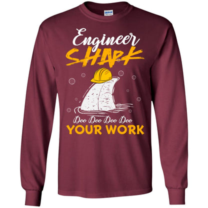 Engineer Shark Doo Doo Doo Your Work Engineering Shark Gift Shirt For Mens Or Womens Maroon