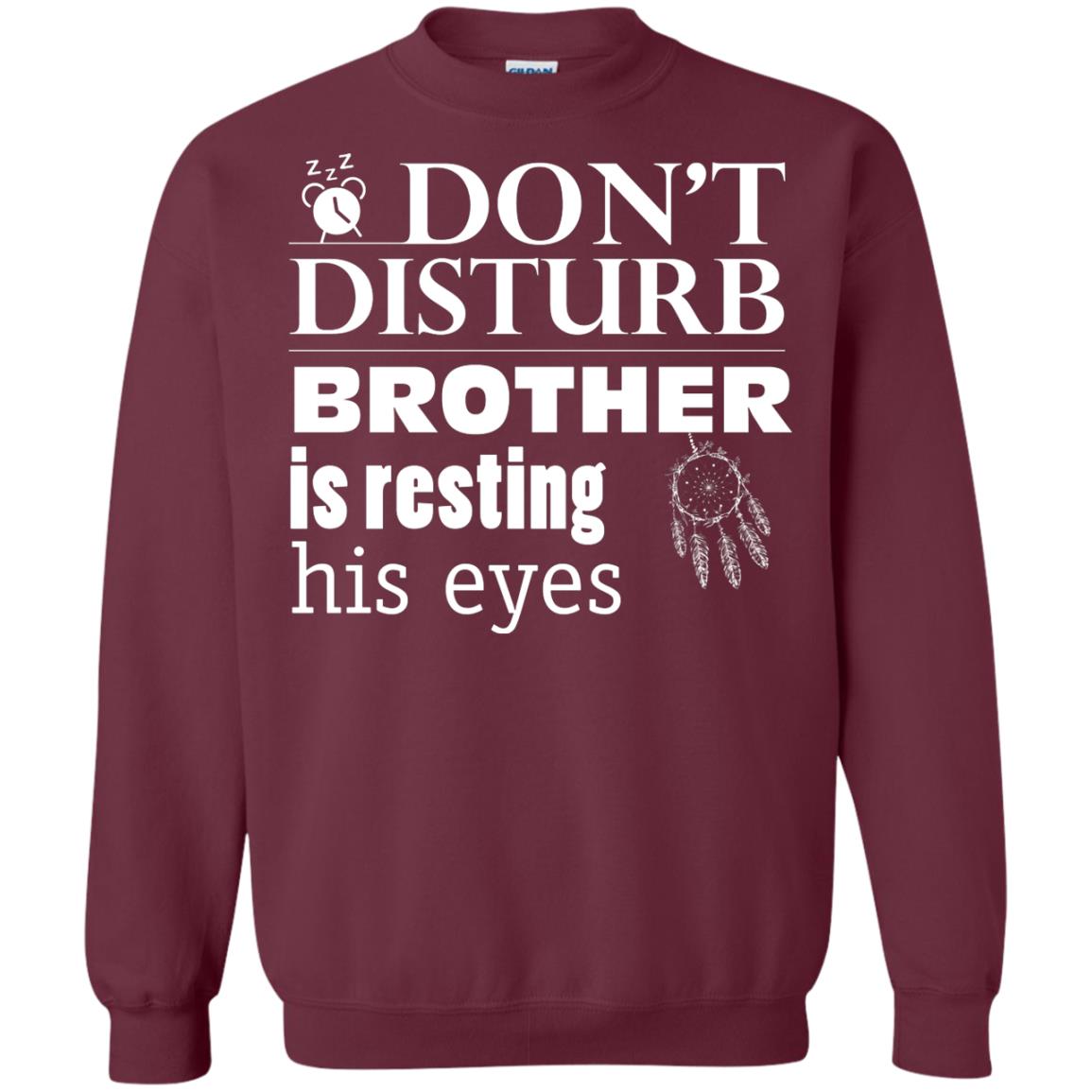 Don't Disturb Brother Is Resting His Eyes Funny Brother Shirt Maroon