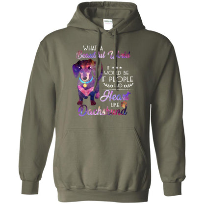 What A Beautiful World It Would Be If People Had Heart Like Dachshund Shirt Military Green