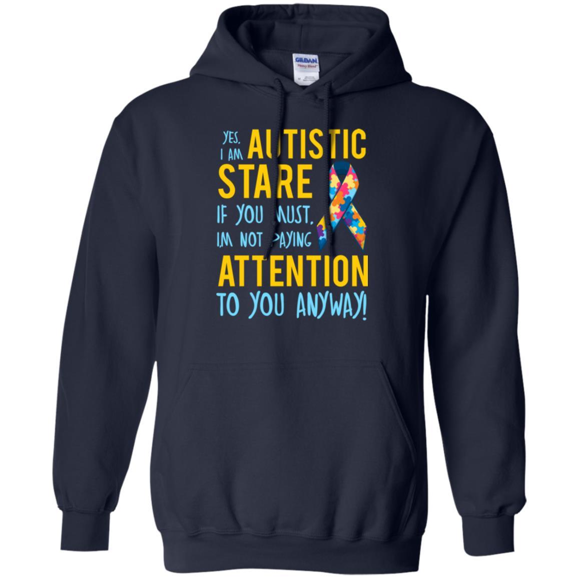 Autism T-shirt I'm Not Paying Attention To You Anyway Navy