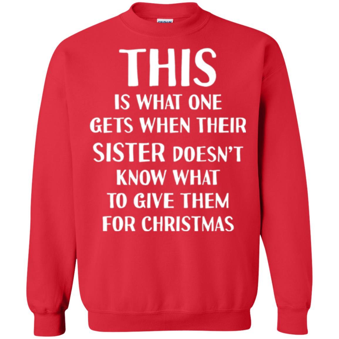 Family Christmas T-shirt Their Sister Doesn't Know What To Give For Christmas Red