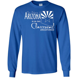 Arizona Teacher Tshirt The Future Of Arizona Is In Our Classrooms