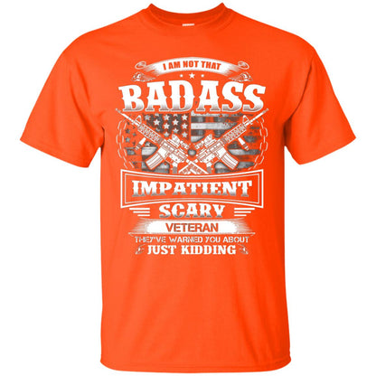 I Am Not That Impatient Scary Veteran They've Warned You About Just Kidding Orange