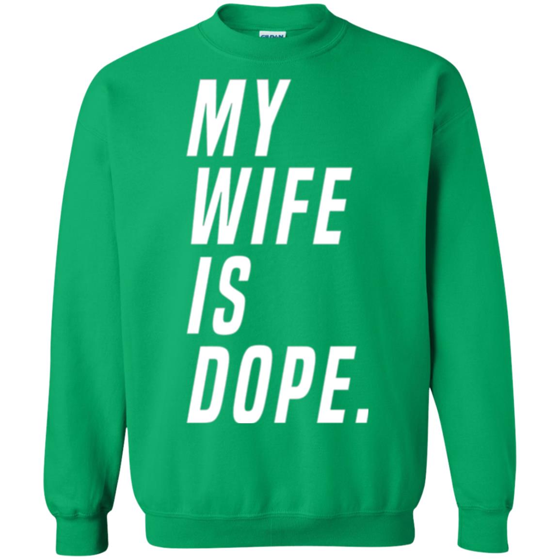 Husband T-shirt My Wife Is Dope Funny Valentine_s Day Gift Irish Green