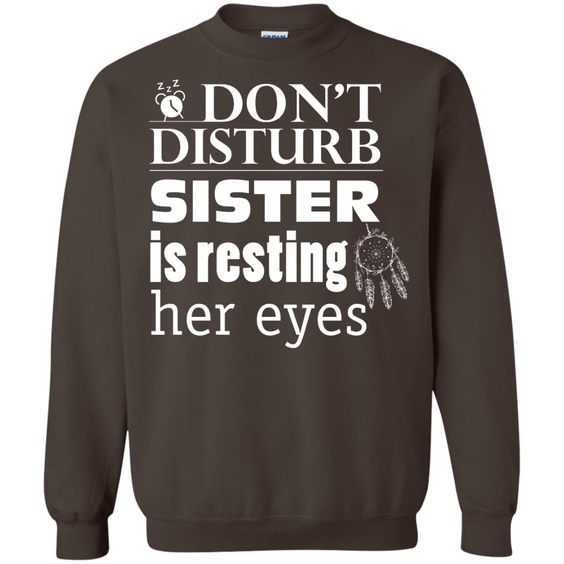 Don't Disturb Sister Is Resting Her Eyes Funny Sister Shirt Dark Chocolate
