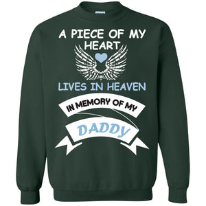 A Piece Of My Heart Lives In Heaven In Memory Of My Daddy ShirtG180 Gildan Crewneck Pullover Sweatshirt 8 oz.