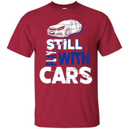Still Play With Cars Funny Racing Driving T-shirt Cardinal