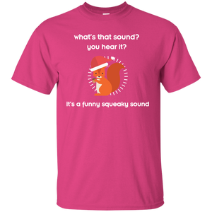 Squirrel T-shirt What's That Sound You Hear It It's A Funny Squeaky Sound