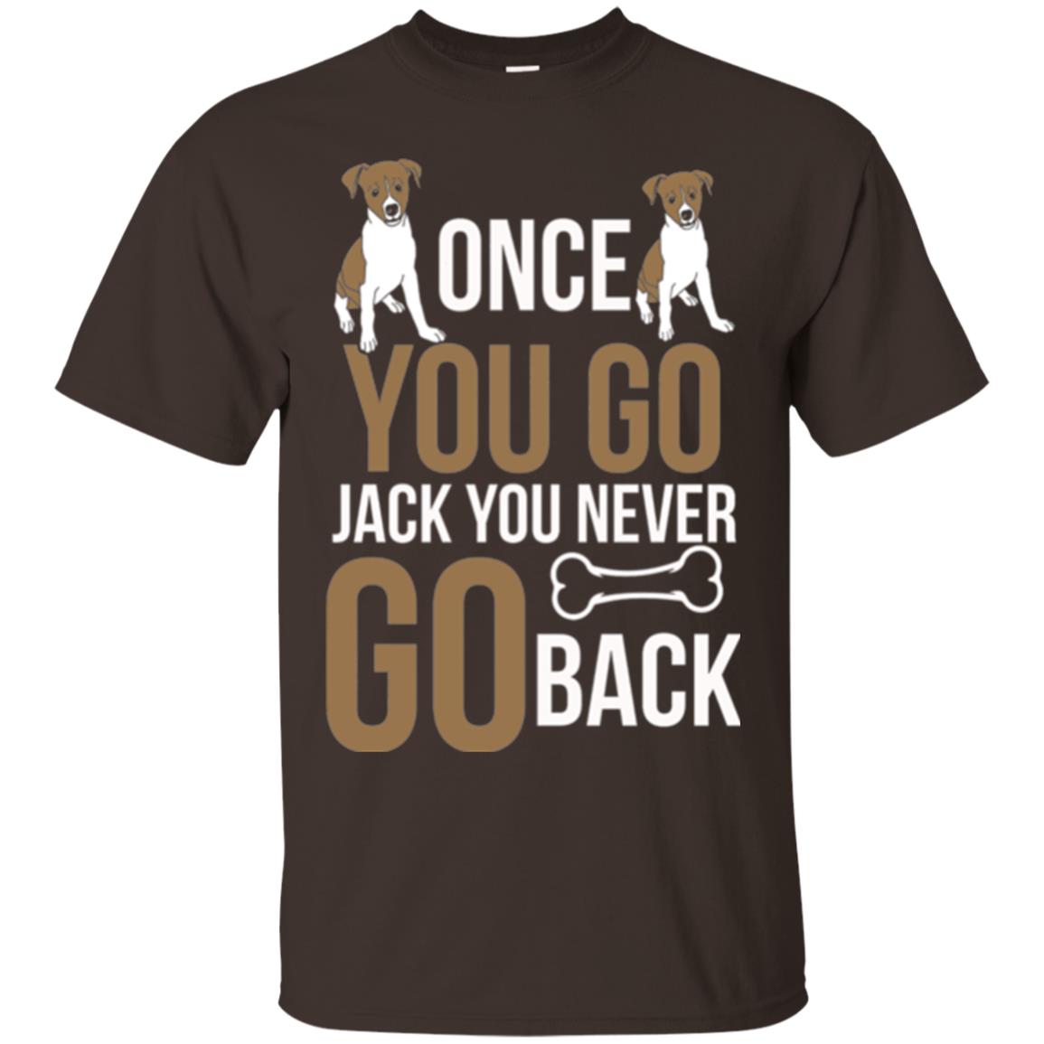 Russell Terrier T-shirt Once You Go Jack You Never Go Back Dark Chocolate