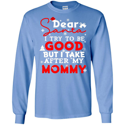 Dear Santa I Try To Be Good But I Take After My Mommy Ugly Christmas Family Matching Shirt Carolina Blue