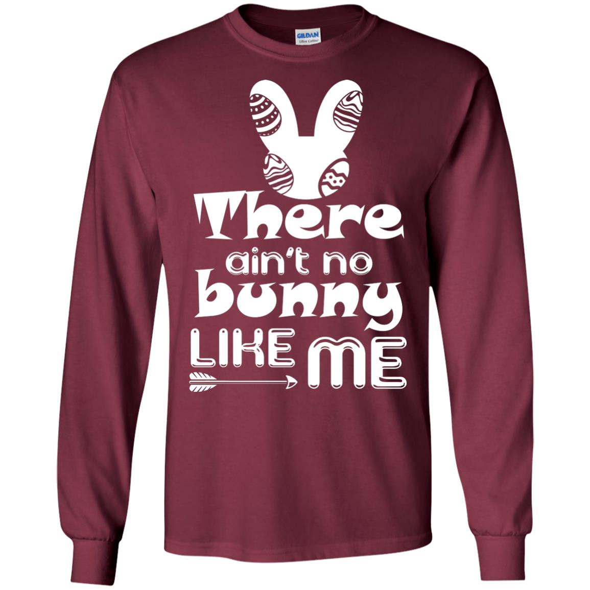 There Ain’t No Bunny Like Me Cool Bunny T-shirt For Easter Holiday Maroon