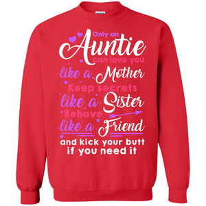 Only An Auntie Can Love You Like A Mother Family T-shirtG180 Gildan Crewneck Pullover Sweatshirt 8 oz.