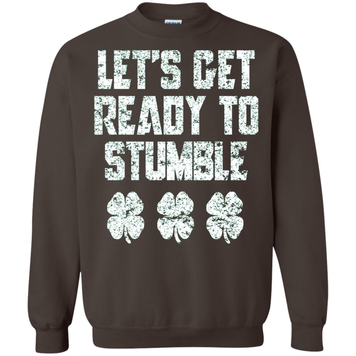 Lets Get Ready To Stumble Stain Patrick Day T-shirt Dark Chocolate