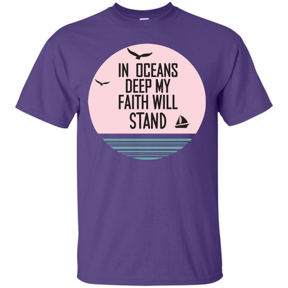 In Ocean Deep My Faith Will Stand Oceen Quote Shirt Purple