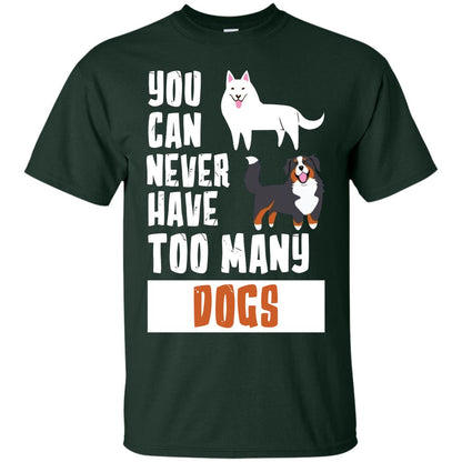 You Can Never Have Too Many Dogs Shirt Forest