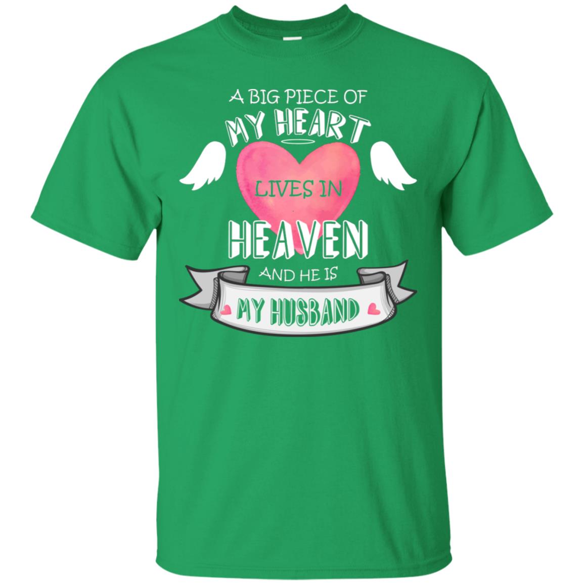A Big Piece Of My Heart Lives In Heaven And He Is My Husband Shirt Irish Green