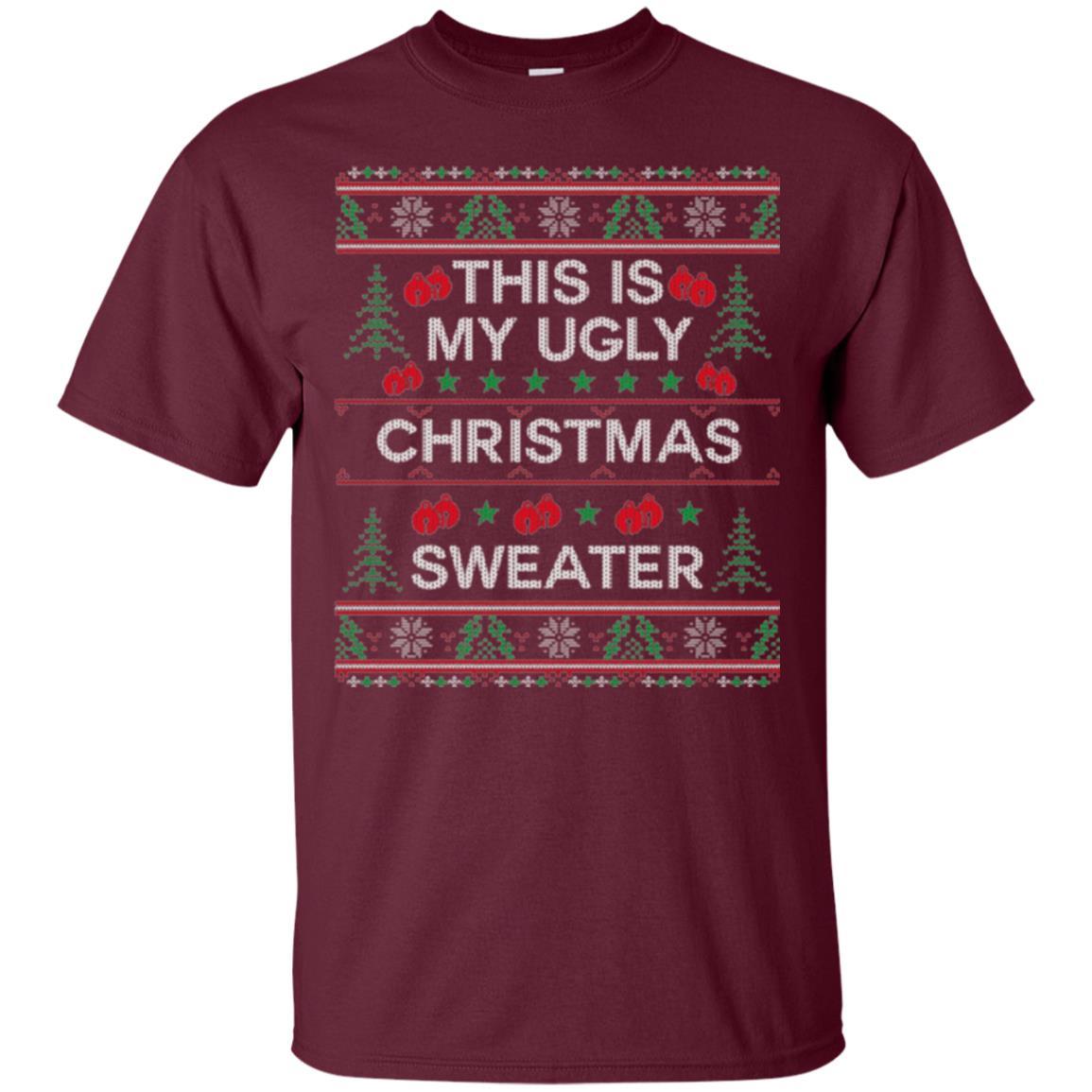 Christmas T-shirt This Is My Ugly Christmas Sweater Maroon
