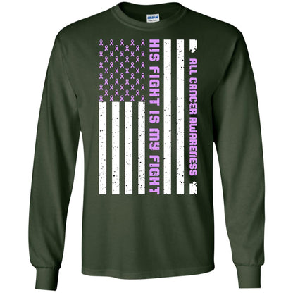 All Cancer Awareness His Fight Is My Fight Lavender Ribbon Stars Flag Of Usa Shirt Forest Green