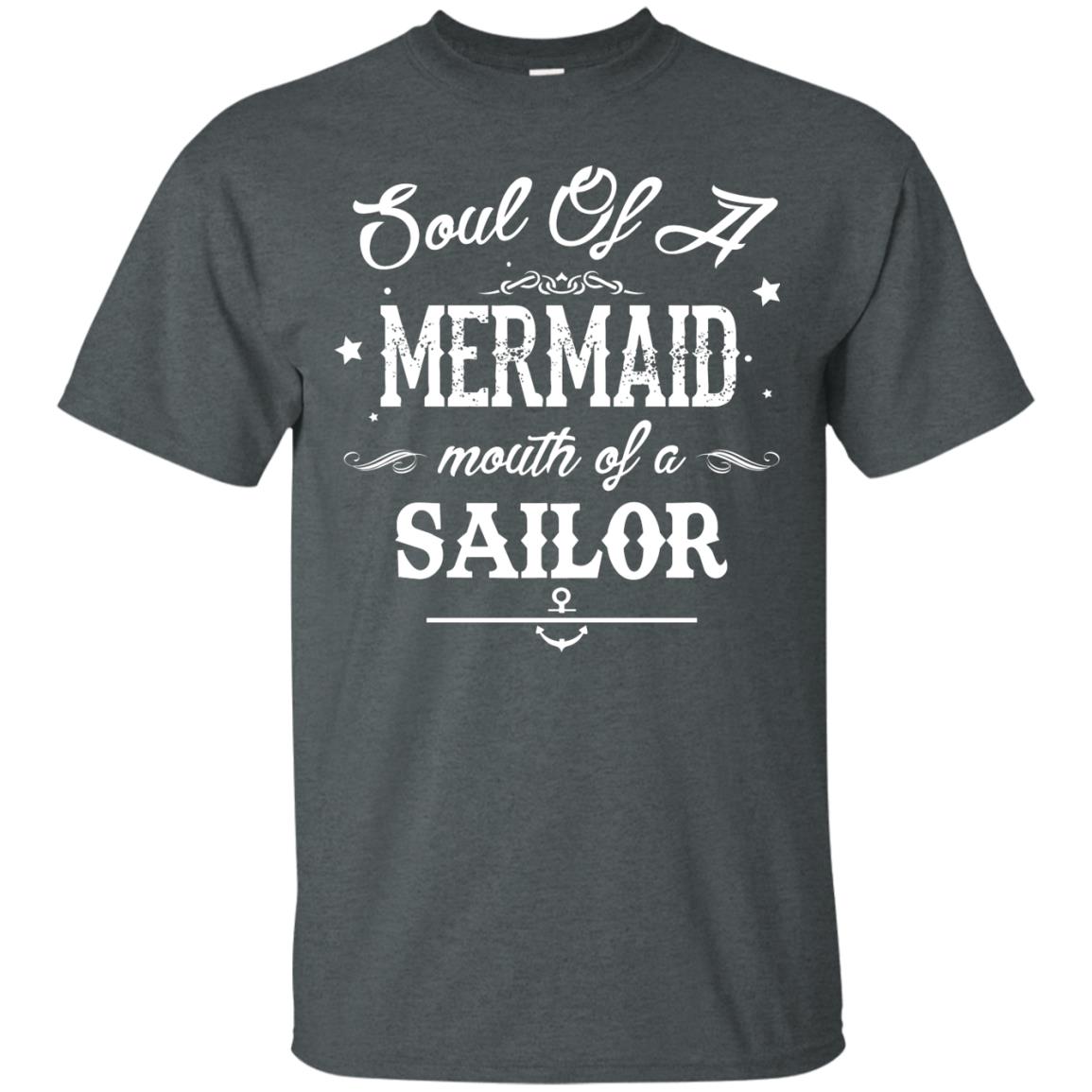 Soul Of A Mermaid Mouth Of A Sailor Shirt Dark Heather