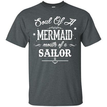 Soul Of A Mermaid Mouth Of A Sailor Shirt Dark Heather