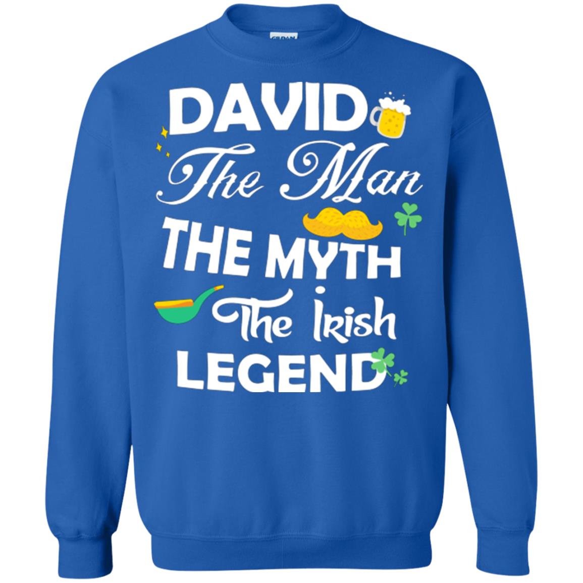 Saint David's Day T-shirt David The Man The Myth The Irish Legend Royal