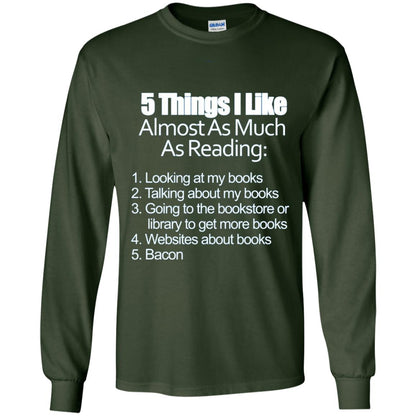 5 Things I Like Almost As Much As Reading Love Bacon T-shirt Forest Green