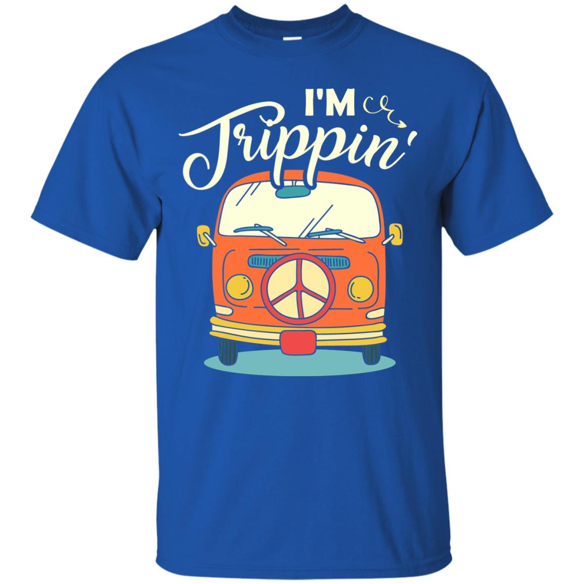 I_m Trippin_ Best Idea Shirt For Travel Holiday Royal