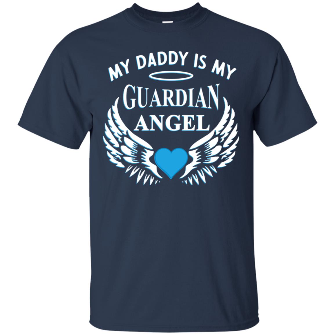 My Daddy Is My Guardian Angel Daddy In Heaven Shirt Navy