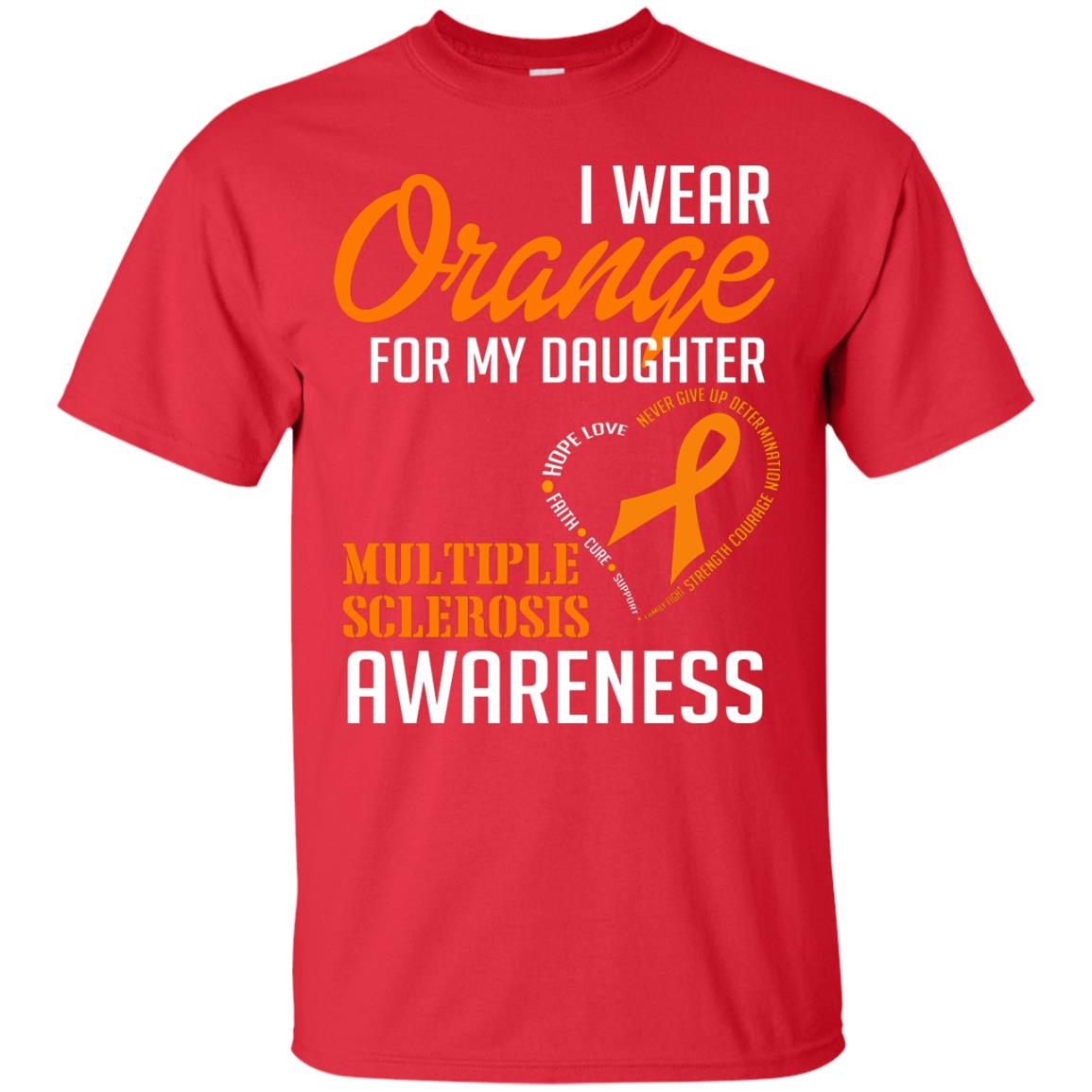 I Wear Orange For My Daughter Multiple Sclerosis Awareness T-shirt Red