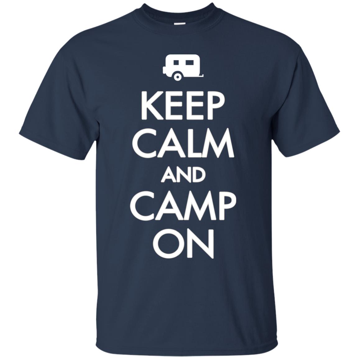 Keep Calm And Camp On Camping Lover Shirt For Camper Navy