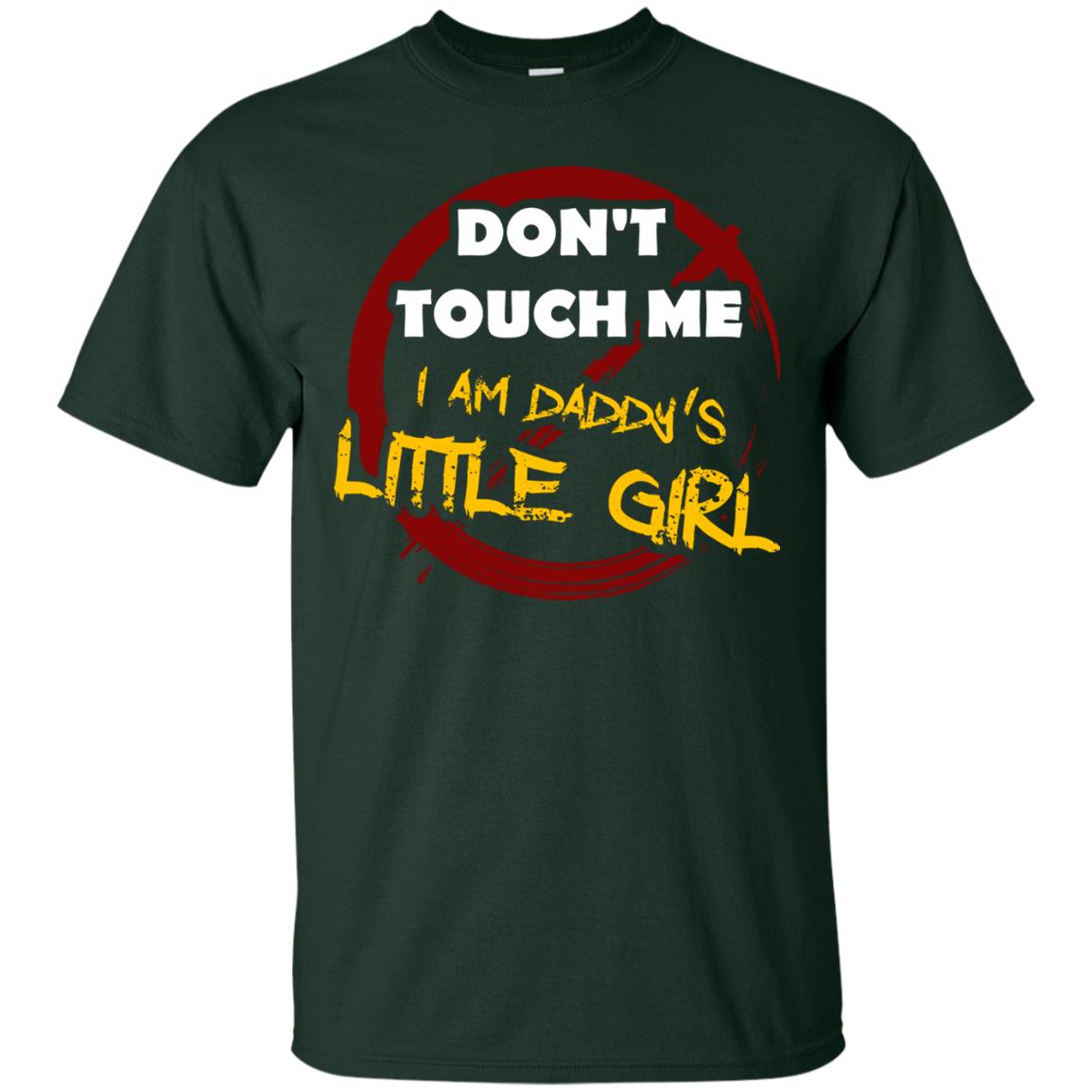 Daddy Shirt Warning Dont Touch Me I Am Daddy Of Little Girl Forest