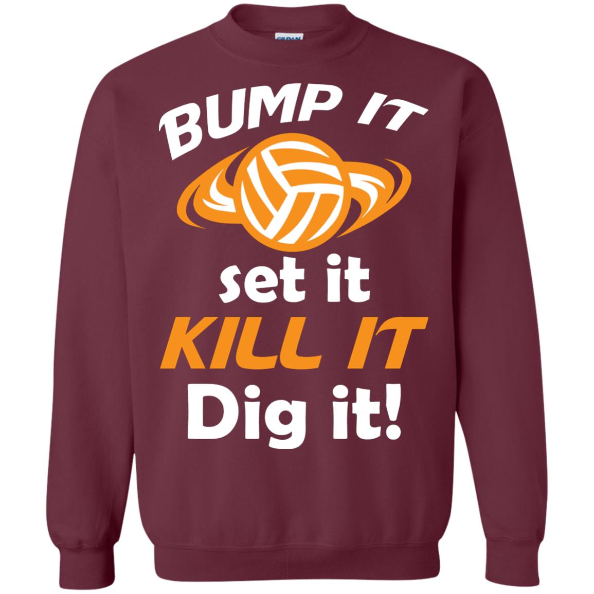 Bump It Set It Kill It Dig It Volleyball Lover T-shirt Maroon